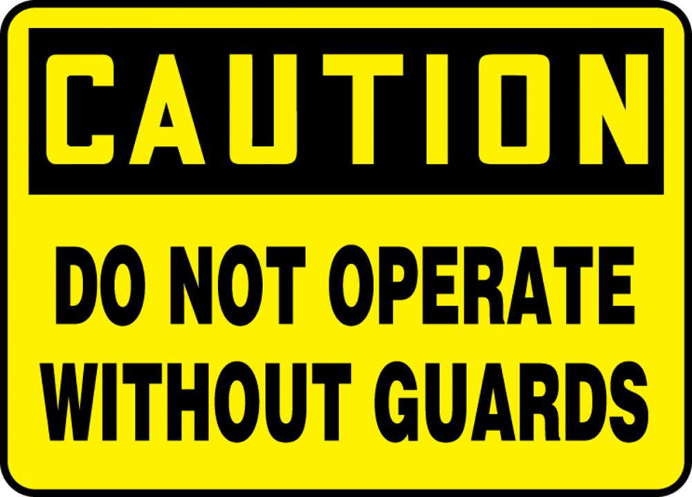 Safety Sign, CAUTION DO NOT OPERATE WITHOUT GUARDS, 7&#34; x 10&#34;, Adhesive Vinyl<span class=' ItemWarning' style='display:block;'>Item is usually in stock, but we&#39;ll be in touch if there&#39;s a problem<br /></span>