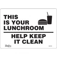 Zenith Safety Products SGM139 - "This Is Your Lunchroom" Sign